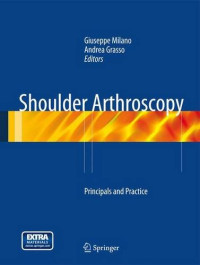 Giuseppe Milano, Andrea Grasso — Shoulder Arthroscopy: Principles and Practice