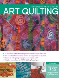 Susan Stein — The Complete Photo Guide to Art Quilting