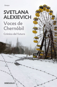 Svetlana Alexievich — Voces de Chernóbil