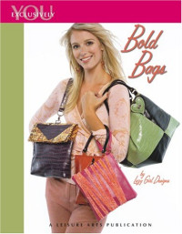 Lazy Girl Designs — Exclusively You Bold Bags (Leisure Arts #4153)