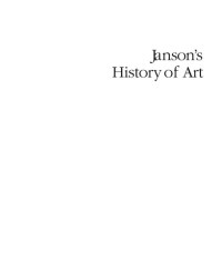 Penelope J.E. Davies, Walter B. Denny, Frima Fox Hofrichter, Joseph Jacobs, Ann S. Roberts, David L. Simon — Janson’s History of Art : The Western Tradition