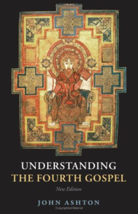 John Ashton — Understanding the Fourth Gospel