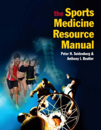 Peter H. Seidenberg MD  CAQ Sports Medicine, Anthony Beutler MD  CAQ Sports Medicine — The Sports Medicine Resource Manual