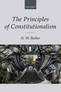 N W Barber — The Principles of Constitutionalism