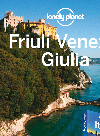 Lonely Planet — Friuli Venezia Giulia. Chapter from Italy Travel Guide Book