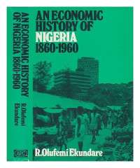 R.Olufemi Ekundare — Economic History of Nigeria, 1860-1960