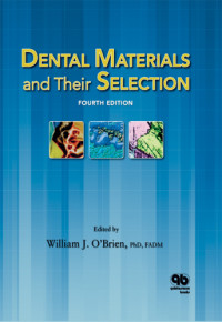 William J. O'Brien — Dental Materials and Their Selection, Fourth Edition