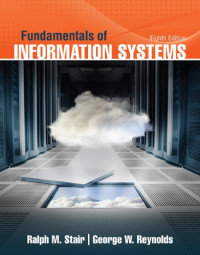 Ralph M. Stair, George W. Reynolds — Fundamentals of Information Systems