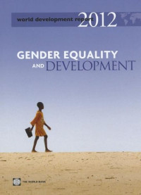 World Bank (COR), World Bank Group — World Development Report 2012: Gender Equality and Development