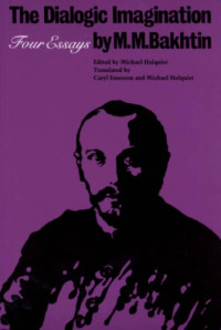 M. M. Bakhtin — The Dialogic Imagination: Four Essays