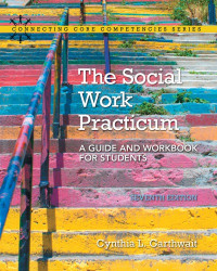 Cynthia L. Garthwait — The Social Work Practicum: A Guide and Workbook for Students