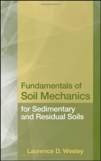 Laurence D. Wesley — Fundamentals of Soil Mechanics for Sedimentary and Residual Soils