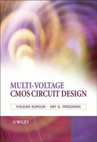Volkan Kursun Eby G. Friedman — Multi-voltage CMOS Circuit Design