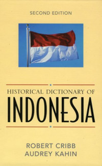 Robert Cribb, Audrey Kahin — Historical Dictionary of Indonesia