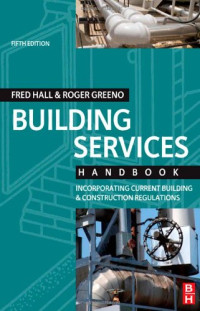 Fred Hall, Roger Greeno — Building Services Handbook: Incorporating Current Building & Construction Regulations