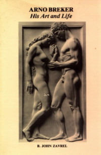 B. John Zavrel — Arno Breker: His Art and Life