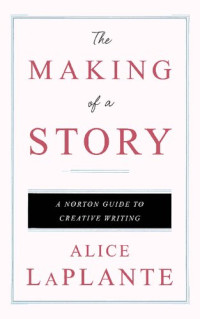 Alice LaPlante — The Making of a Story