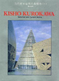 Kisho Kurokawa — Kisho Kurokawa - Selected and Current Works