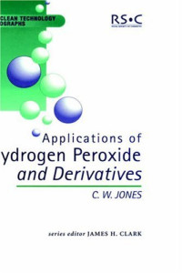 C.W Jones, J.H. Clark — Applications of Hydrogen Peroxide and Derivatives: