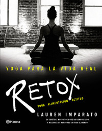 Lauren Imparato — Yoga para la vida real. Retox