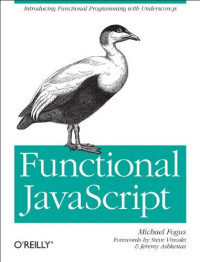Michael Fogus — Functional JavaScript: Introducing Functional Programming with Underscore.js