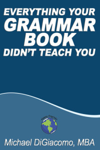 Michael DiGiacomo — Everything Your Grammar Book Didn't Teach You