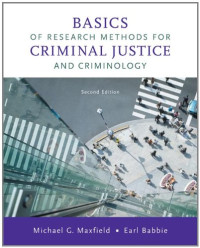Michael G. Maxfield, Earl R. Babbie — Basics of Research Methods for Criminal Justice and Criminology