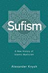Alexander Knysh — Sufism: A New History of Islamic Mysticism