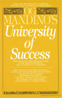 Og Mandino — Og Mandino's University of Success: The Greatest Self-Help Author in the World Presents the Ultimate Success Book