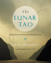 Ming-Dao Deng — The Lunar Tao: Meditations in Harmony with the Seasons
