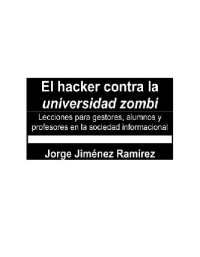 Jorge Jiménez Ramírez — El hacker contra la universidad zombi