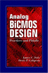 James C. Daly, Denis P. Galipeau — Analog BiCMOS Design: Practices and Pitfalls