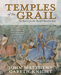 John Matthews, Gareth Knight — Temple of the Grail: The Search for the World’s Greatest Relic