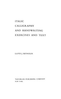 Lloyd Reynolds — Italic Calligraphy and Handwriting: Exercises and Text