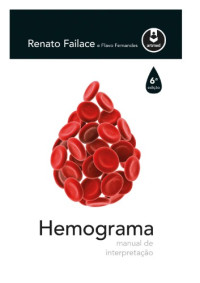 Renato Failace; Flavo Fernandes; — Hemograma: manual de interpretação
