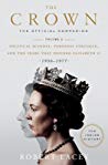 Robert Lacey — The Crown: The Official Companion, Volume 2: Political Scandal, Personal Struggle, and the Years That Defined Elizabeth II (1956-1977)