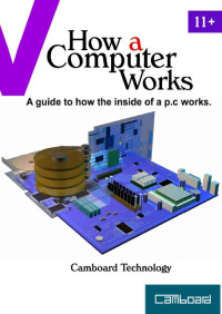 Camboard Technology (Ed.) — How a Computer Works