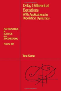Yang Kuang (Eds.) — Delay Differential Equations: With Applications in Population Dynamics