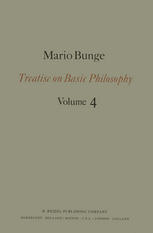 Mario Bunge — Treatise on Basic Philosophy, Volume 4 - Ontology II: A World of Systems
