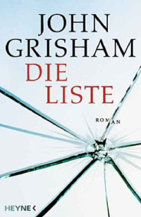 John Grisham, Bernhard Liesen, Bea Reiter, Imke Walsh-Araya, Imke Walsh- Araya — Die Liste