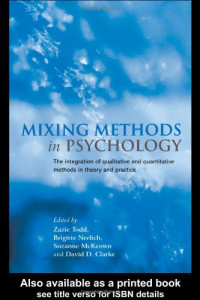 Zazie Todd — Mixing Methods in Psychology: The Integration of Qualitative and Quantitative Methods in Theory and Practice