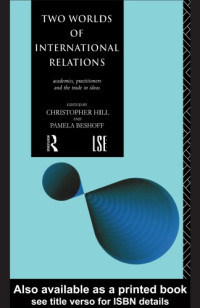 Christopher Hill, Pamela Beshoff — Two Worlds of International Relations
