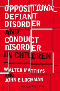 Walter Matthys, John E, Lochman — Oppositional Defiant Disorder and Conduct Disorder in Children