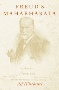 Freud, Sigmund;Hiltebeitel, Alf — Freud's Mahābhārata