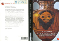 John Boardman — Athenian Black Figure Vases