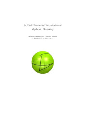 Wolfram Decker, Gerhard Pfister; Oliver Labs (Pictures) — A First Course in Computational Algebraic Geometry