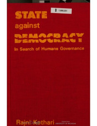 Kothari, Rajni — State against democracy: in search of humane governance