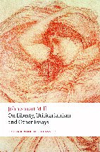 John Stuart Mill, Mark Philp (editor), Frederick Rosen (editor) — On Liberty, Utilitarianism and Other Essays