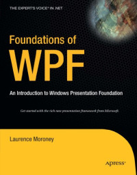 Laurence Moroney — Foundations of WPF: An Introduction to Windows Presentation Foundation