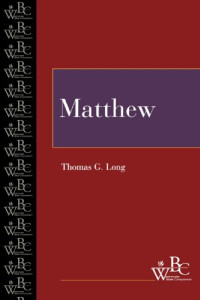 THOMAS C LONG — MATTHEW WBC (Westminster Bible Companion)
